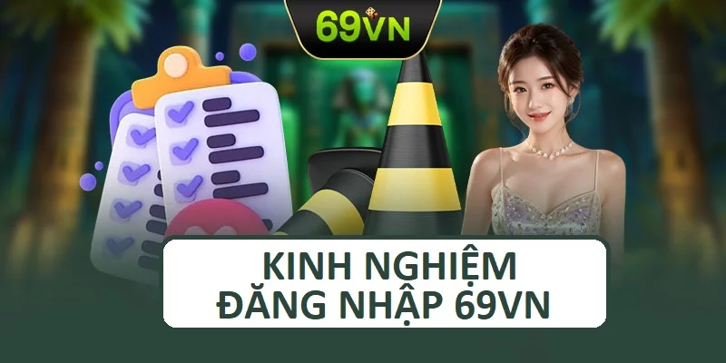 Chia-se-kinh-nghiem-dang-nhap-69VN