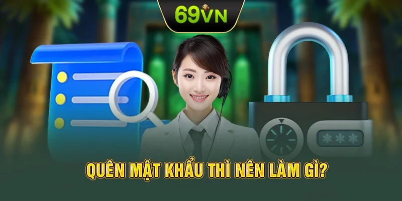 Dang-nhap-69VN-khong-thanh-cong-do-quen-mat-khau-nen-lam-gi
